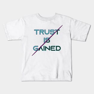 Trust is Gained.  biker - motorcycle - Inspirational Quote Kids T-Shirt